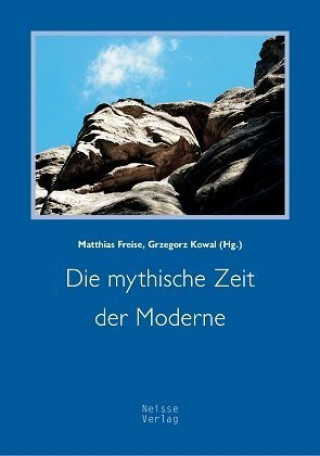 Buch Die mythische Zeit der Moderne Matthias Freise