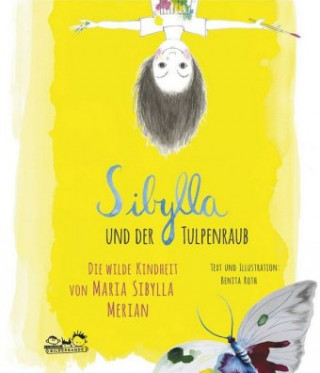 Kniha Sibylla und der Tulpenraub Benita Roth