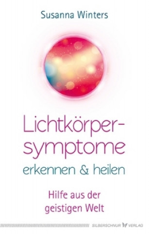Knjiga Lichtkörpersymptome erkennen und heilen Susanna Winters