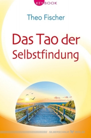 Kniha Das Tao der Selbstfindung Theo Fischer