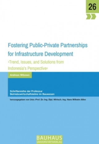 Könyv Fostering Public Private Partnerships for Infrastructure Development Andreas Wibowo