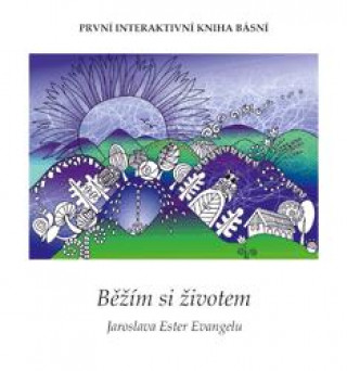 Könyv Běžím si životem Jaroslava Ester Evangelu