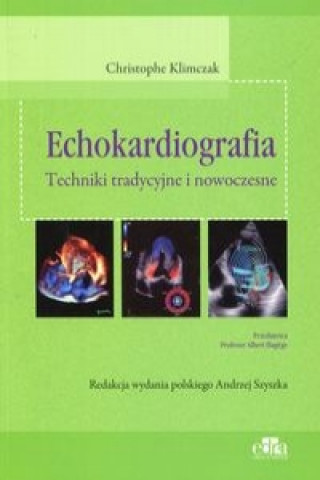 Könyv Echokardiografia Techniki tradycyjne i nowoczesne Christophe Klimczak
