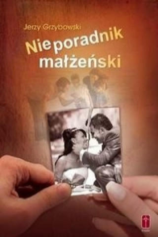 Könyv Nieporadnik malzenski Jerzy Grzybowski