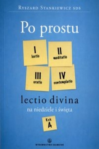 Könyv Po prostu lectio divina na niedziele i swieta Rok A Stankiewicz Ryszard