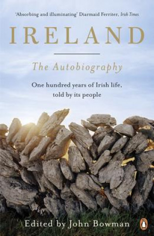 Könyv Ireland: The Autobiography John Bowman