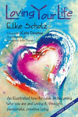 Kniha Loving Your Life Elke Scholz