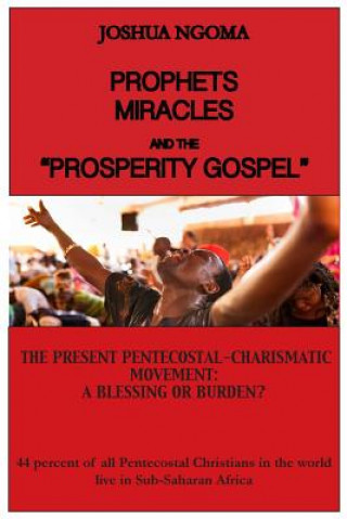 Kniha PROPHETS, MIRACLES AND THE "PROSPERITY GOSPEL" Joshua M Ngoma