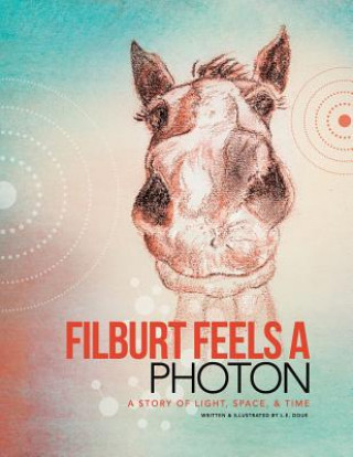 Livre Filburt Feels a Photon L. E. Doue