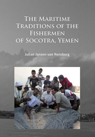 Buch Maritime Traditions of the Fishermen of Socotra, Yemen Julian Jansen Van Rensburg