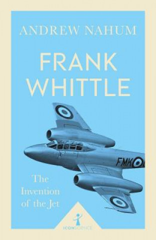 Книга Frank Whittle (Icon Science) Andrew Nahum