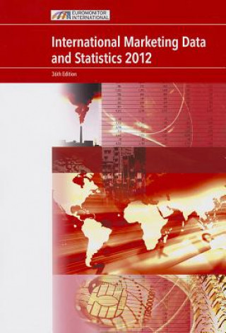 Kniha International Marketing Data and Statistics: 2012 Euromonitor International
