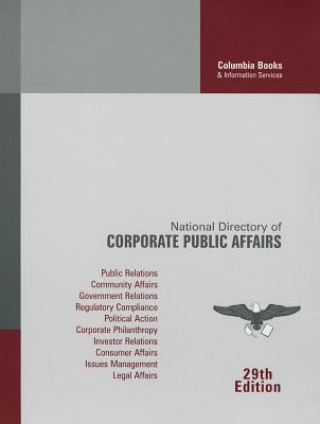 Kniha National Directory of Corporate Public Affairs: 2011 Inc Columbia Books