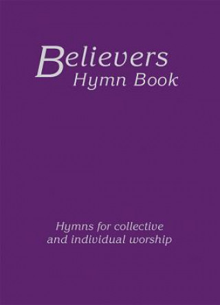 Könyv Believers Hymn Book Large Print Hardback Edition Various Authors