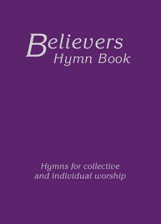 Kniha Believers Hymn Book Large Print Hardback Edition Various Authors