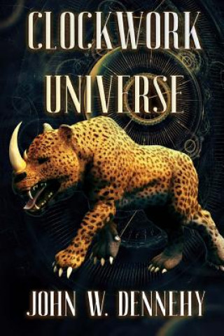 Buch CLOCKWORK UNIVERSE John W. Dennehy