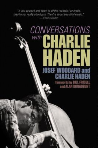 Carte Conversations with Charlie Haden Josef Woodard