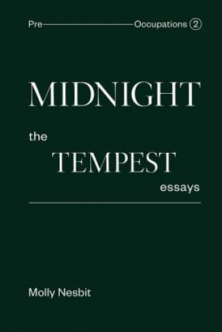 Kniha Midnight: The Tempest Essays Molly Nesbit