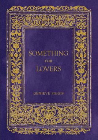 Könyv Genieve Figgis: Something for Lovers 