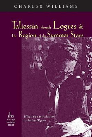 Book Taliessin through Logres and The Region of the Summer Stars Charles Williams