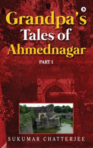 Książka GRANDPAS TALES OF AHMEDNAGAR - Sukumar Chatterjee