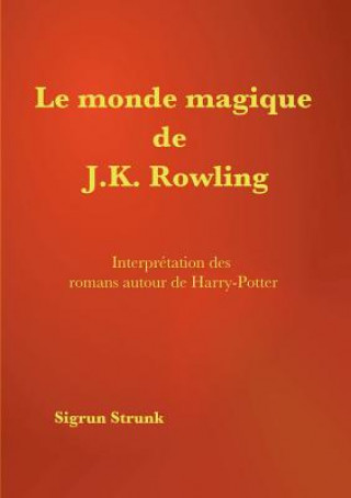 Kniha monde magique de J. K. Rowling Sigrun Strunk