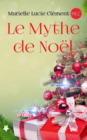 Kniha FRE-MYTHE DE NOEL Murielle Lucie Clement