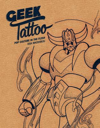 Книга Geek Tattoo: Pop Culture in the Flesh Issa Maoihibou