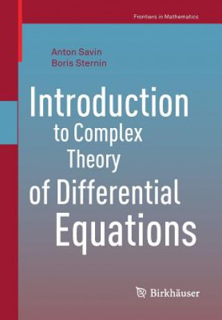 Kniha Introduction to Complex Theory of Differential Equations Anton Savin