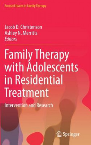 Kniha Family Therapy with Adolescents in Residential Treatment Jacob D. Christenson