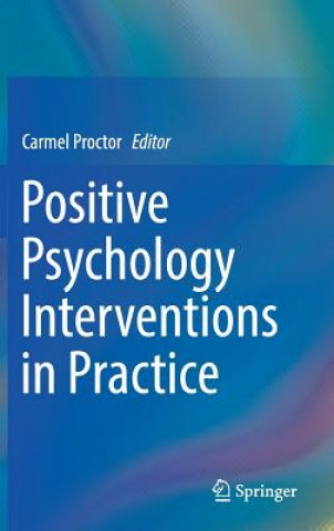 Kniha Positive Psychology Interventions in Practice Carmel Proctor
