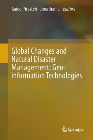 Book Global Changes and Natural Disaster Management: Geo-information Technologies Saied Pirasteh