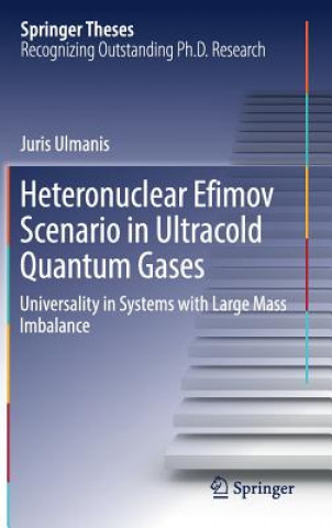 Könyv Heteronuclear Efimov Scenario in Ultracold Quantum Gases Juris Ulmanis