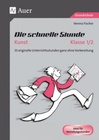 Kniha Die schnelle Stunde Kunst Kl. 1-2 Verena Fischer