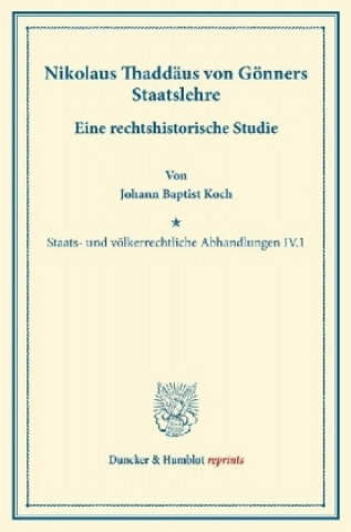 Könyv Nikolaus Thaddäus von Gönners Staatslehre. Johann Baptist Koch