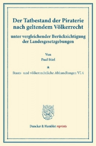 Kniha Der Tatbestand der Piraterie nach geltendem Völkerrecht Paul Stiel