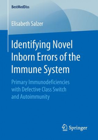 Carte Identifying Novel Inborn Errors of the Immune System Elisabeth Salzer