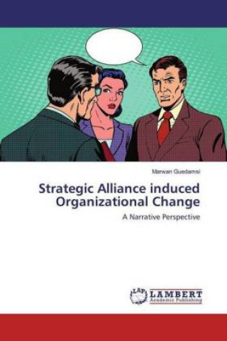 Книга Strategic Alliance induced Organizational Change Marwan Guedamsi