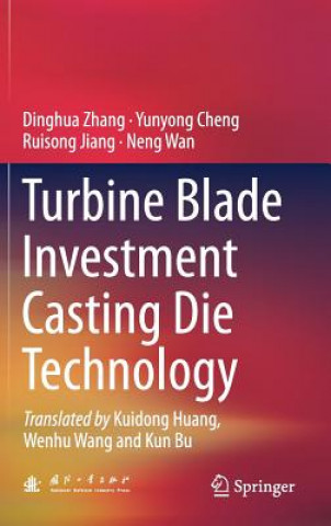 Книга Turbine Blade Investment Casting Die Technology Dinghua Zhang