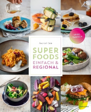 Книга Superfoods einfach & regional Andrea Ficala