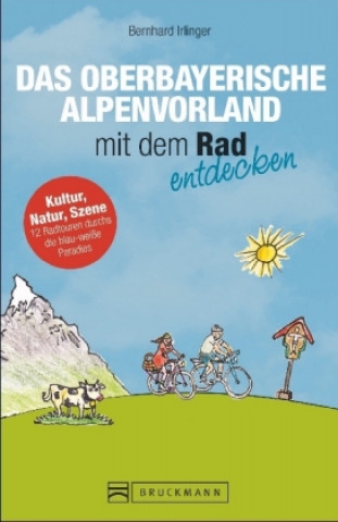 Carte Das Bayerische Alpenvorland mit dem Rad entdecken Bernhard Irlinger
