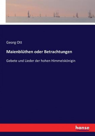 Kniha Maienbluthen oder Betrachtungen Georg Ott
