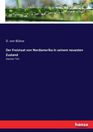 Knjiga Freistaat von Nordamerika in seinem neuesten Zustand D. VON B LOW