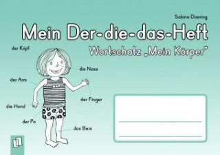 Könyv Mein Der-die-das-Heft: Wortschatz "Mein Körper" Sabine Doering