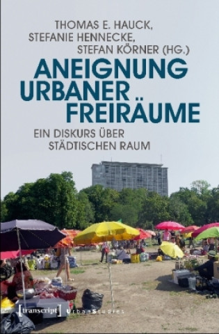 Книга Aneignung urbaner Freiräume Thomas E. Hauck