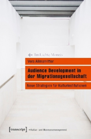 Knjiga Audience Development in der Migrationsgesellschaft Vera Allmanritter