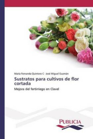 Kniha Sustratos para cultivos de flor cortada María Fernanda Quintero C