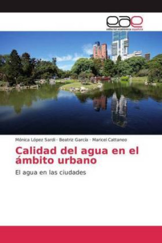 Könyv Calidad del agua en el ámbito urbano Mónica Lopez Sardi