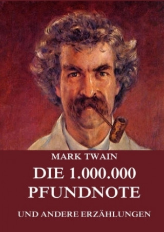 Książka Die 1.000.000 Pfundnote (und andere Erzählungen) Mark Twain