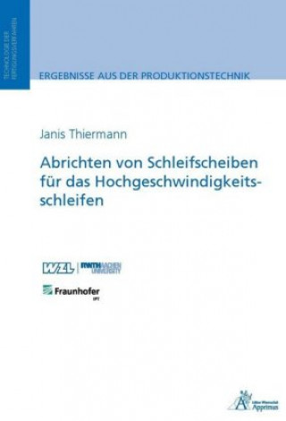 Buch Abrichten von Schleifscheiben für das Hochgeschwindigkeitsschleifen Janis Thiermann